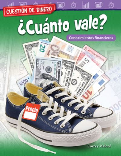 Cuestion de dinero: ?Cuanto vale? Conocimientos financieros (Money Matters: What s It Worth? Financial Literacy) - Torrey Maloof - Boeken - Teacher Created Materials, Inc - 9781425828905 - 5 januari 2018