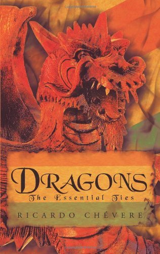 Cover for Chvere Ricardo Chvere · Dragons: the Essential Ties (Paperback Book) (2009)