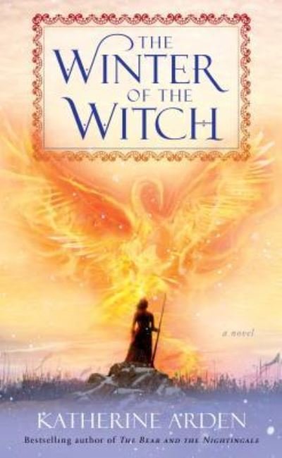 Cover for Katherine Arden · The Winter of the Witch (Hardcover bog) (2018)