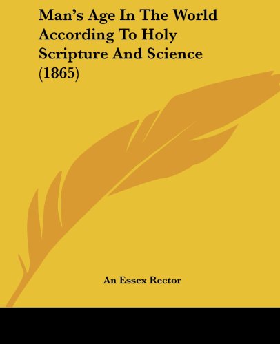 Cover for An Essex Rector · Man's Age in the World According to Holy Scripture and Science (1865) (Paperback Book) (2008)