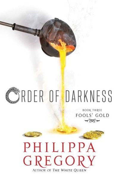 Cover for Philippa Gregory · Fools' Gold (Order of Darkness) (Inbunden Bok) (2014)
