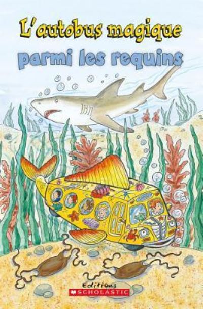 Cover for Elizabeth Smith · Je Peux Lire! Niveau 2: l'Autobus Magique Parmi Les Requins (Paperback Book) (2010)