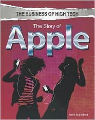 The story of Apple - Adam Sutherland - Bøger - Rosen Central - 9781448870905 - 30. januar 2012