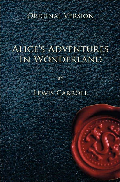 Cover for Lewis Caroll · Alice's Adventures in Wonderland - Original Version (Paperback Book) (2010)