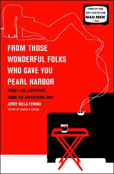 Cover for Jerry Della Femina · From Those Wonderful Folks Who Gave You Pearl Harbor: Front-line Dispatches from the Advertising War (Paperback Book) (2010)