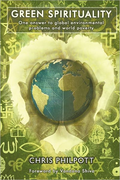 Cover for Chris Philpott · Green Spirituality: One Answer to Global Environmental Problems and World Poverty (Paperback Book) (2011)