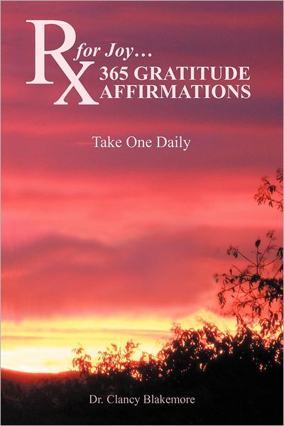 Cover for Clancy Blakemore · Rx for Joy...365 Gratitude Affirmations: Take One Daily (Paperback Book) (2012)