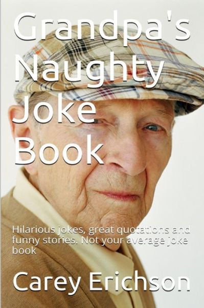 Cover for Carey Erichson · Grandpa's Naughty Joke Book (Paperback Book) (2010)