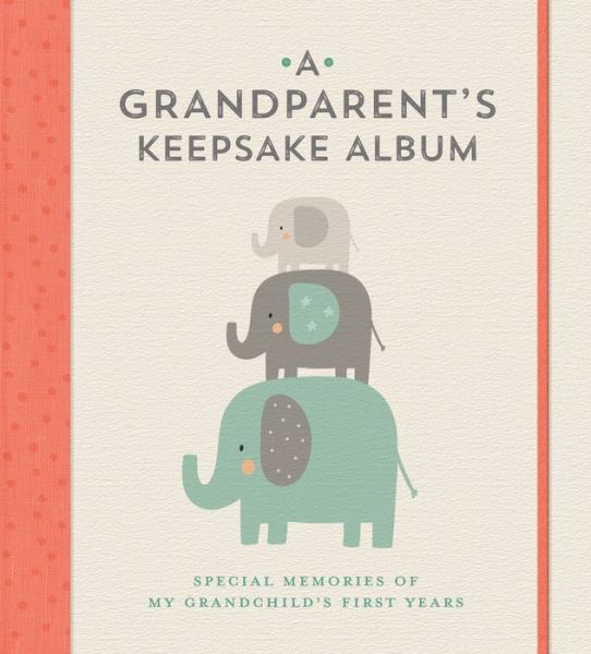 Cover for Lark Crafts · A Grandparent's Keepsake Album: Special Memories of My Grandchild's First Years (Hardcover bog) (2019)