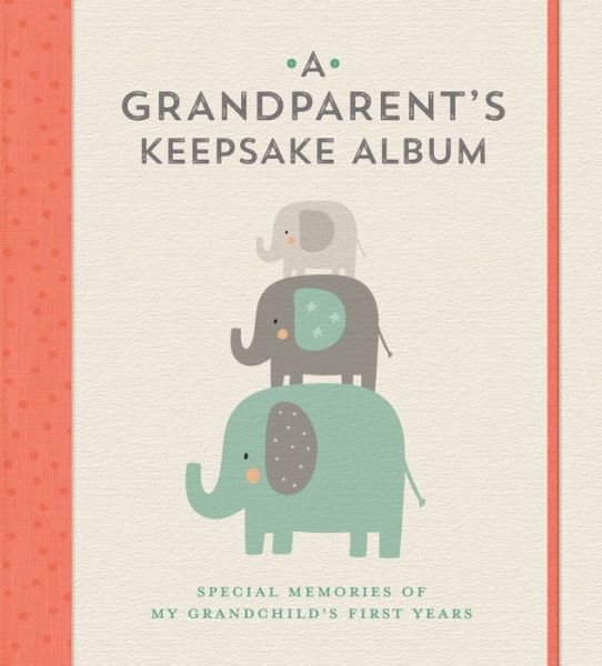 A Grandparent's Keepsake Album: Special Memories of My Grandchild's First Years - Lark Crafts - Books - Union Square & Co. - 9781454710905 - April 2, 2019