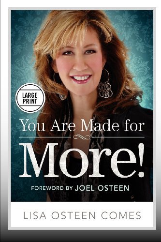 Cover for Lisa Osteen Comes · You Are Made for More!: How to Become All You Were Created to Be (Paperback Book) [Large type / large print edition] (2013)