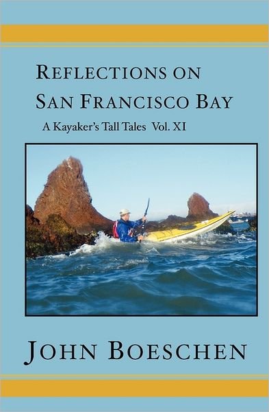 Cover for John Boeschen · Reflections on San Francisco Bay: a Kayaker's Tall Tales (Paperback Bog) (2011)