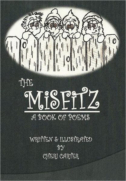 Cover for Cheri Carter · The Misfitz: a Book of Poems (Hardcover Book) (2011)