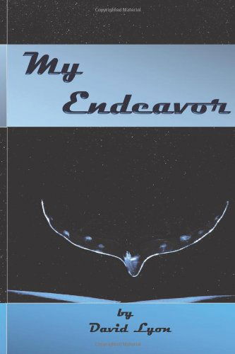 Cover for David Lyon · My Endeavor: the Life of the Jason Perkasie, Captain of the Falconer 121 (Paperback Book) (2011)