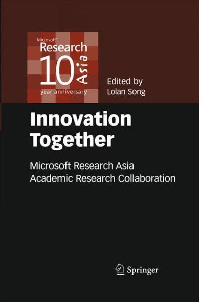 Cover for Lolan Song · Innovation Together: Microsoft Research Asia Academic Research Collaboration (Paperback Book) [2009 edition] (2014)