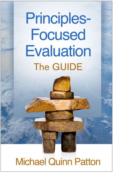Principles-Focused Evaluation: The GUIDE - Michael Quinn Patton - Bøger - Guilford Publications - 9781462531905 - 12. oktober 2017