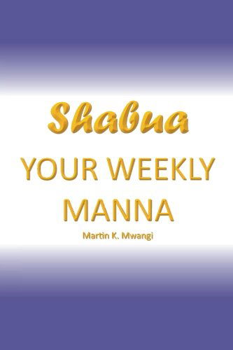 Cover for Martin K Mwangi · Shabua: Your Weekly Manna (Paperback Book) (2012)