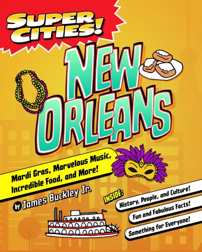 Cover for James Buckley Jr. · Super Cities! New Orleans (Book) (2022)