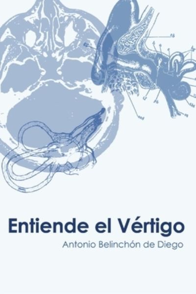 Cover for Antonio Belinchon de Diego · Entiende el Vértigo (Book) (2011)