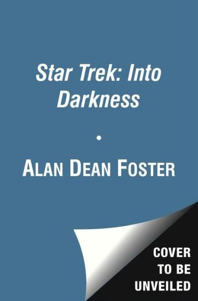 Cover for Alan Dean Foster · Star Trek: Into Darkness: film tie-in novelization - Star Trek (Taschenbuch) (2013)