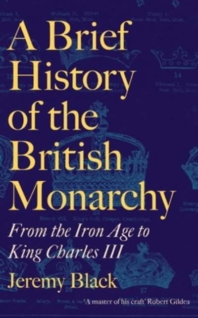 Cover for Jeremy Black · A Brief History of the British Monarchy: From the Iron Age to King Charles III (Gebundenes Buch) (2022)