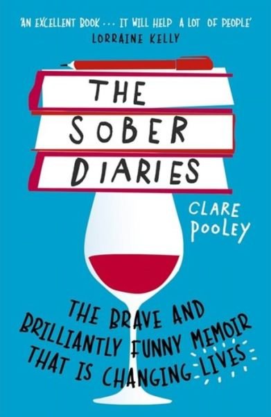 Cover for Clare Pooley · The Sober Diaries: How one woman stopped drinking and started living. (Paperback Bog) (2018)