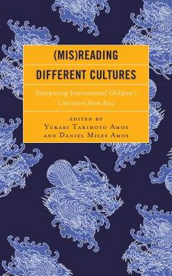 Cover for Yukari Takimoto Amos · (Mis)Reading Different Cultures: Interpreting International Children’s Literature from Asia (Paperback Book) (2018)