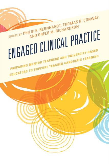 Cover for Engaged Clinical Practice: Preparing Mentor Teachers and University-Based Educators to Support Teacher Candidate Learning and Development (Hardcover Book) (2020)