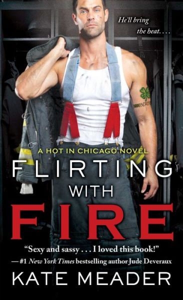 Cover for Kate Meader · Flirting with Fire - Hot in Chicago (Paperback Book) (2015)