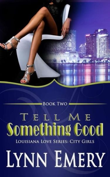 Lynn Emery · Tell Me Something Good: Louisiana Love Series: City Girls (Paperback Book) (2012)
