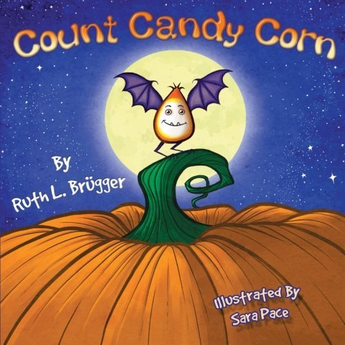 Cover for Ruth L Brugger · Count Candy Corn (Paperback Book) (2013)