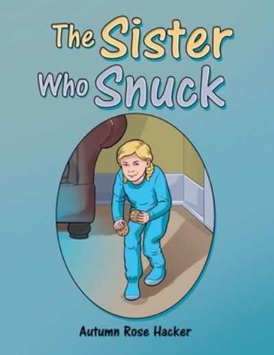 Cover for Autumn Rose Hacker · The Sister Who Snuck (Paperback Book) (2021)