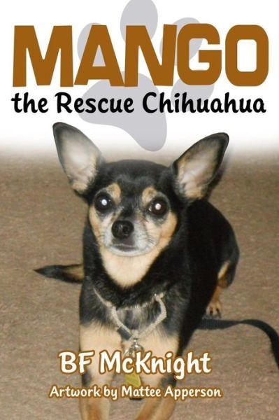 Cover for Bf McKnight · Mango the Rescue Chihuahua (Taschenbuch) (2017)