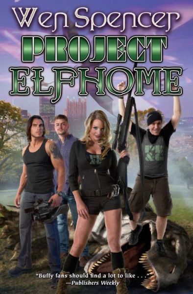 Project Elfhome - Wen Spencer - Books - Baen Books - 9781481482905 - January 30, 2018