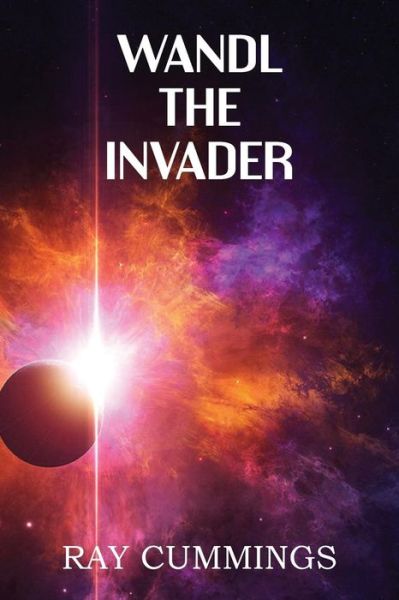 Cover for Ray Cummings · Wandl the Invader (Paperback Book) (2013)