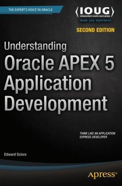 Cover for Edward Sciore · Understanding Oracle APEX 5 Application Development (Paperback Bog) [2nd edition] (2015)