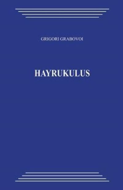 Hayrukulus - Grigori Grabovoi - Bøker - CreateSpace Independent Publishing Platf - 9781484803905 - 25. april 2013