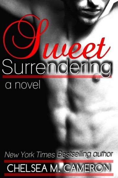 Cover for Chelsea M Cameron · Sweet Surrendering (Paperback Book) (2013)