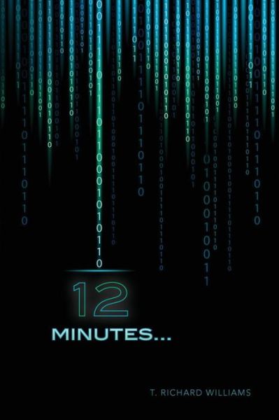 Cover for T. Richard Williams · 12 Minutes... (Paperback Book) (2014)