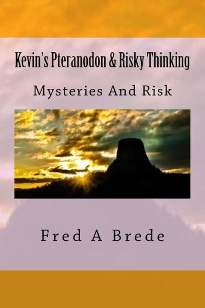 Cover for Fred a Brede · Kevin's Pteranodon &amp; Risky Thinking (Paperback Book) (2014)