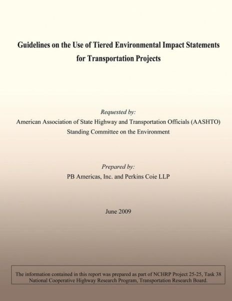 Guidelines on the Use of Tiered Environmental Impact Statements for Transportation Projects: June 2009 - Pb Americas, Inc and Perkins Coie Llp - Boeken - Createspace - 9781493586905 - 28 oktober 2013