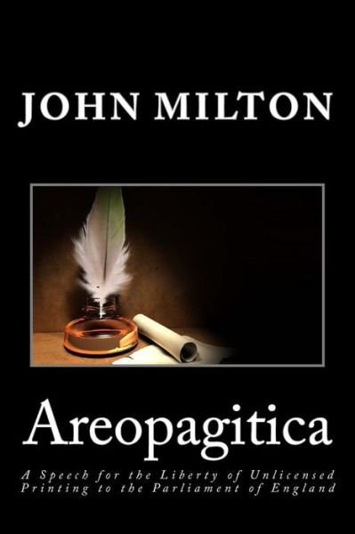 Cover for John Milton · Areopagitica: a Speech for the Liberty of Unlicensed Printing to the Parliament of England (Taschenbuch) (2014)