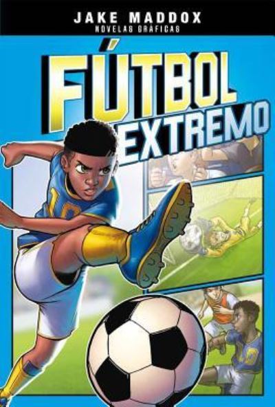 Cover for Jake Maddox · Fútbol Extremo (Book) (2019)