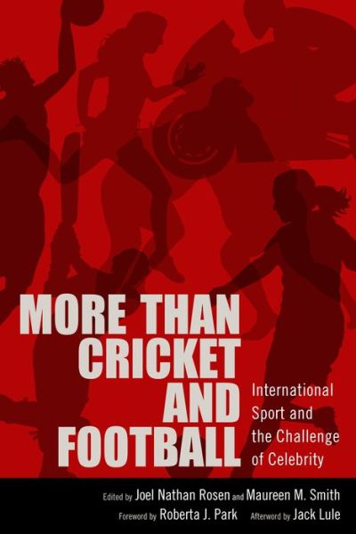 Cover for Roberta J. Park · More than Cricket and Football: International Sport and the Challenge of Celebrity (Paperback Book) (2022)
