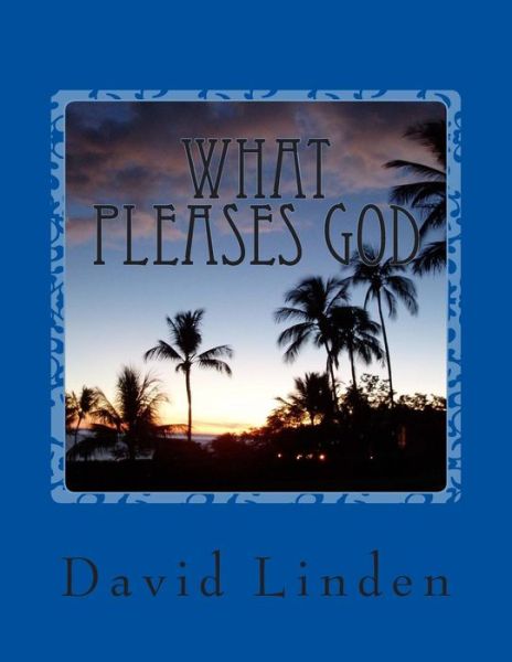 Cover for David Linden · What Pleases God (Paperback Book) (2014)