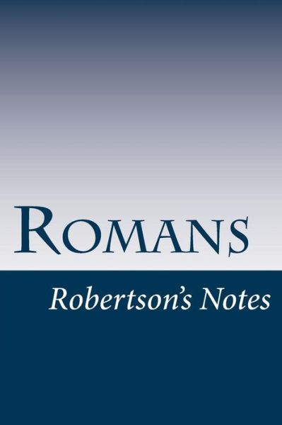 Romans - John Robertson - Books - Createspace - 9781500985905 - August 28, 2014