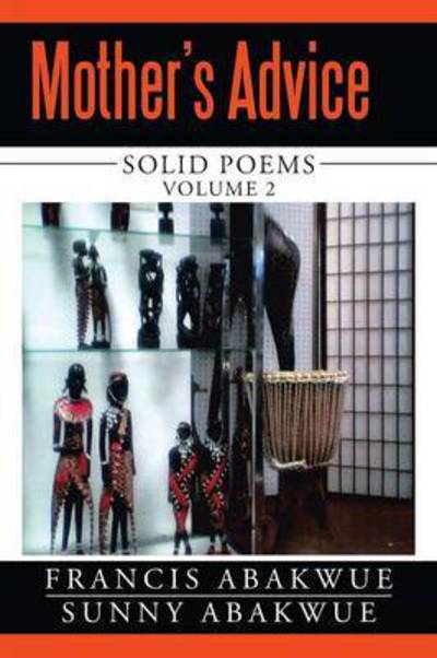 Cover for Francis Abakwue · Mother's Advice: Solid Poems (Paperback Book) (2015)