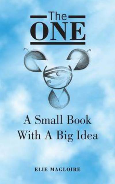 Cover for Elie Magloire · The One: a Small Book with a Big Idea (Paperback Book) (2015)