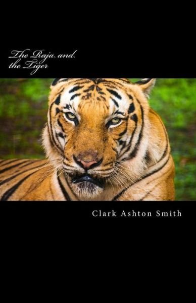 Cover for Clark Ashton Smith · The Raja and the Tiger (Paperback Bog) (2014)