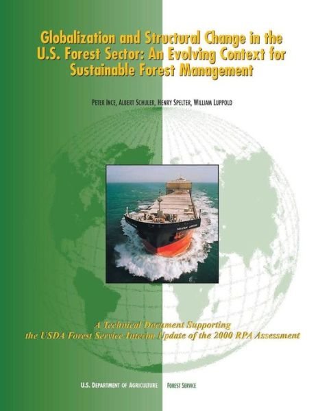 Cover for U S Department of Agriculture · Globalization and Structural Change in the U.s. Forest Sector: an Evolving Context for Sustainable Forest Management (Paperback Bog) (2015)